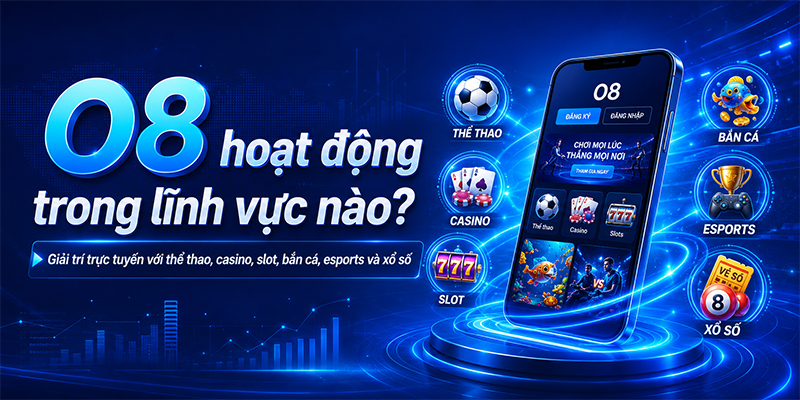 O8 hoạt động trong nghành cá cược trực tuyến